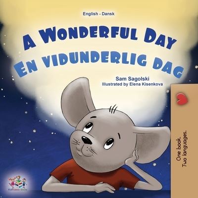 Cover for Sam Sagolski · Wonderful Day (English Danish Bilingual Children's Book) (Book) (2023)