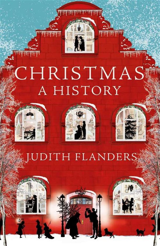 Cover for Judith Flanders · Christmas: A History (Taschenbuch) (2018)