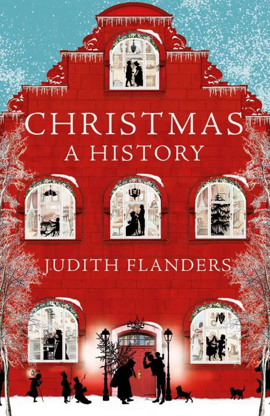 Cover for Judith Flanders · Christmas: A History (Paperback Book) (2018)