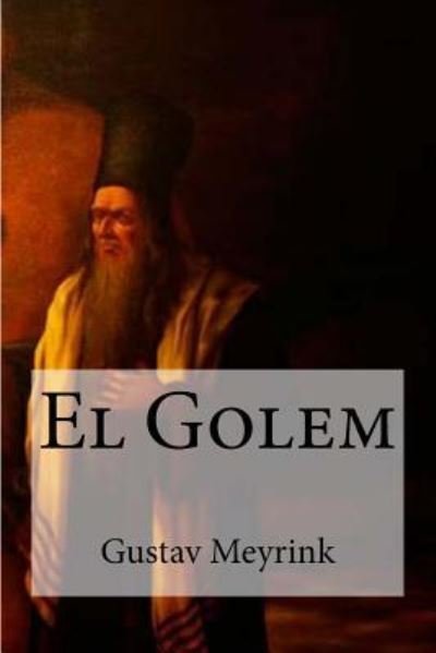 Cover for Gustav Meyrink · El Golem (Paperback Book) (2016)