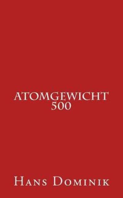 Cover for Hans Dominik · Atomgewicht 500 (Paperback Book) (2016)