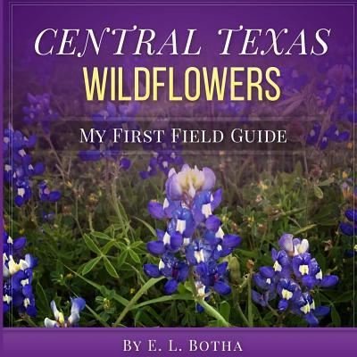 Cover for E L Botha · Central Texas Wildflowers (Pocketbok) (2016)