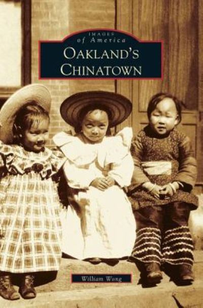 Cover for William Wong · Oakland's Chinatown (Hardcover Book) (2004)