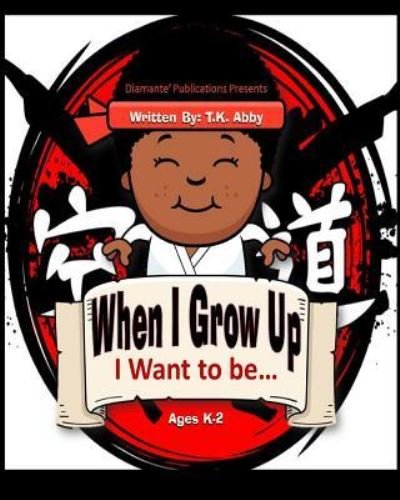 Cover for TK Abby · When I Grow Up (Pocketbok) (2016)