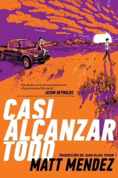 Cover for Matt Mendez · Casi Alcanzar Todo (Barely Missing Everything) (Book) (2020)