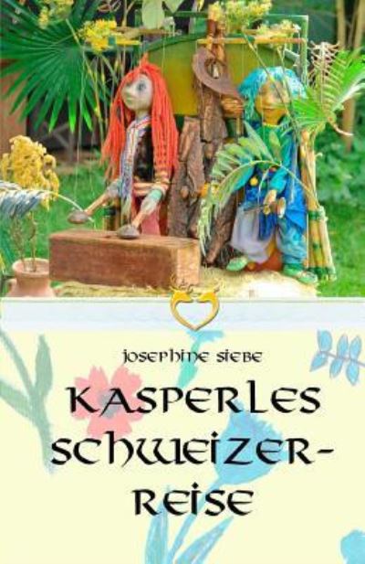 Cover for Josephine Siebe · Kasperles Schweizerreise (Paperback Book) (2016)