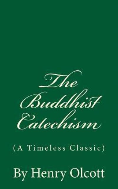 Cover for Henry S Olcott · The Buddhist Catechism (Paperback Book) (2016)