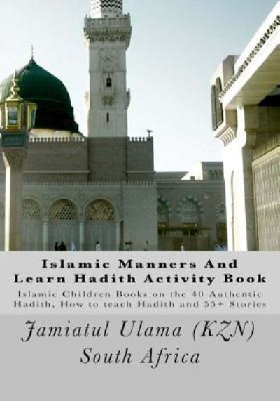 Cover for Jamiatul Ulama (Kzn) South Africa · Islamic Manners and Learn Hadith Activity Book (Paperback Book) (2016)