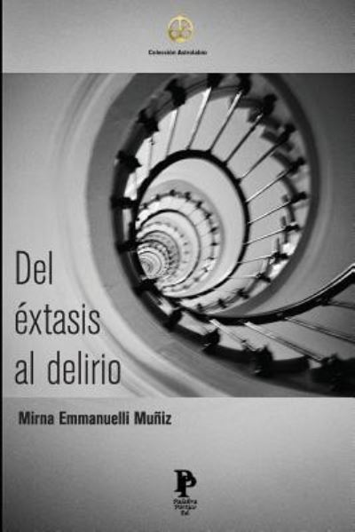 Cover for Mirna Emmanuelli-Muniz · Del xtasis al delirio (Paperback Book) (2017)