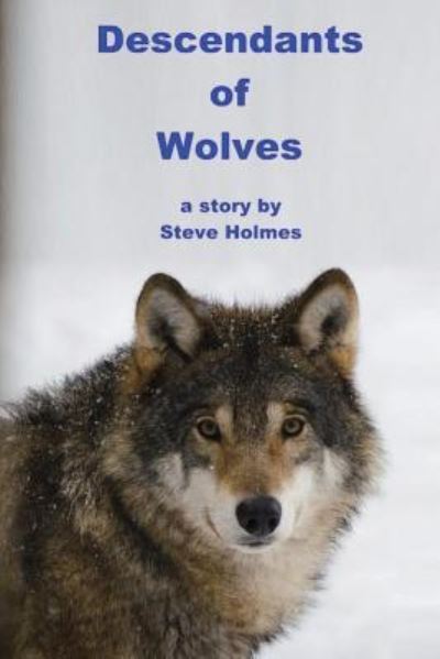 Cover for Steve Holmes · Descendants of Wolves (Paperback Book) (2017)