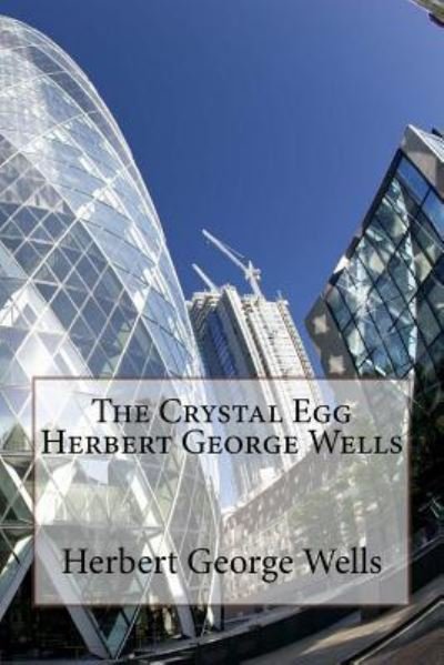 Cover for Herbert George Wells · The Crystal Egg Herbert George Wells (Taschenbuch) (2017)