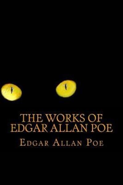 The Works Of Edgar Allan Poe - Edgar Allan Poe - Bücher - Createspace Independent Publishing Platf - 9781548024567 - 11. Juni 2017