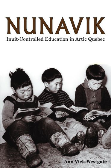 Cover for Ann Vick-westgate · Nunavik: Inuit-controlled Education in Arctic Quebec (Hardcover Book) (2002)