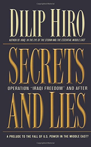 Secrets and Lies: Operation Iraqi Freedom and After: a Prelude to the Fall of U.s. Power in the Middle East? - Dilip Hiro - Książki - Nation Books - 9781560255567 - 25 grudnia 2003