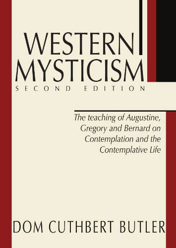 Cover for Cuthbert Butler · Western Mysticism; Second Edition with Afterthoughts: The Teaching of Augustine, Gregory and Bernard on Contemplation and the Contemplative Life (Paperback Book) [2nd W/Afterthoughts edition] (2001)