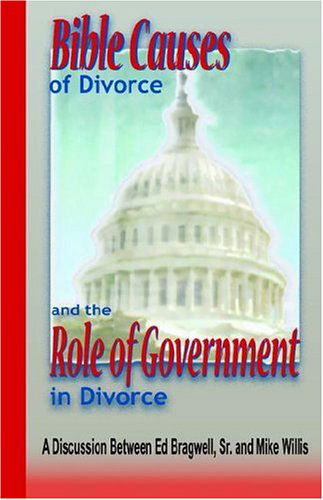 Bible Causes of Divorce and the Role of Government in Divorce - Mike Willis - Książki - Guardian of Truth Foundation - 9781584271567 - 1 maja 2006