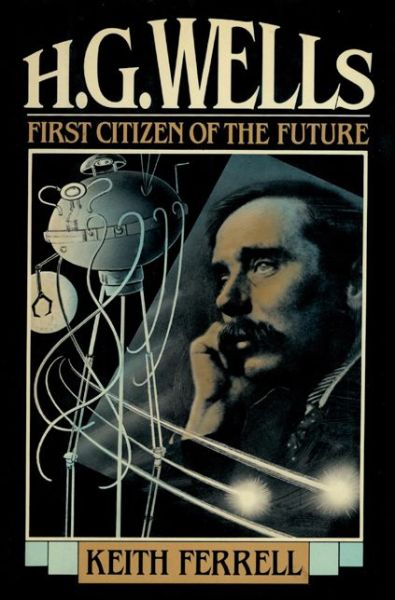 Cover for Keith Ferrell · H.G. Wells: First Citizen of the Future (Paperback Book) (2014)