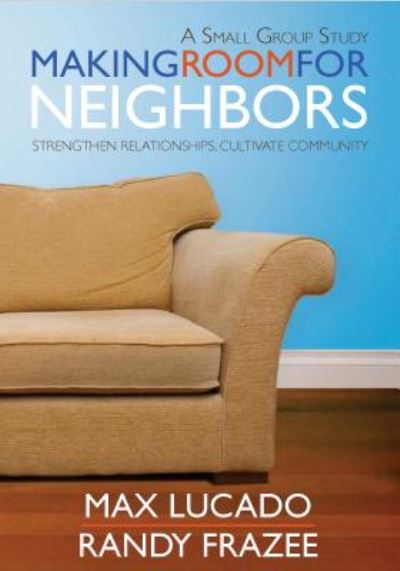 Cover for Max Lucado · Making Room for Neighbors DVD: Strengthen Relationships, Cultivate Community (CD-ROM) [DVD edition] (2011)