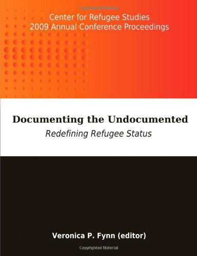 Cover for York University · Documenting the Undocumented: Redefining Refugee Status: Center for Refugee Studies 2009 Annual Conference Proceedings (Paperback Book) (2010)