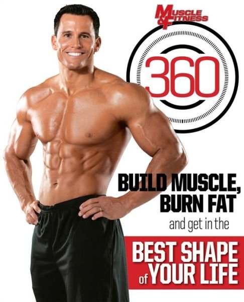 Cover for Muscle &amp; Fitness · Muscle &amp; Fitness 360: Build Muscle, Burn Fat and Get in the Best Shape of Your Life (Paperback Book) (2014)