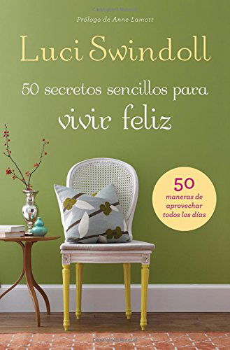 Cover for Luci Swindoll · 50 Secretos sencillos para vivir feliz (Paperback Book) [Spanish, Tra edition] (2012)