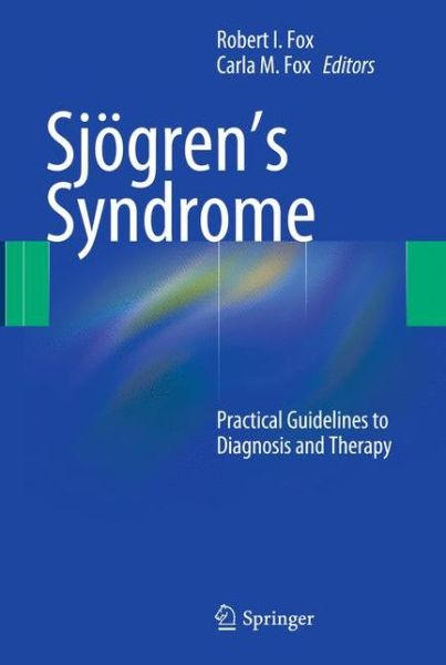 Cover for Robert I Fox · Sjoegren's Syndrome: Practical Guidelines to Diagnosis and Therapy (Hardcover Book) (2011)
