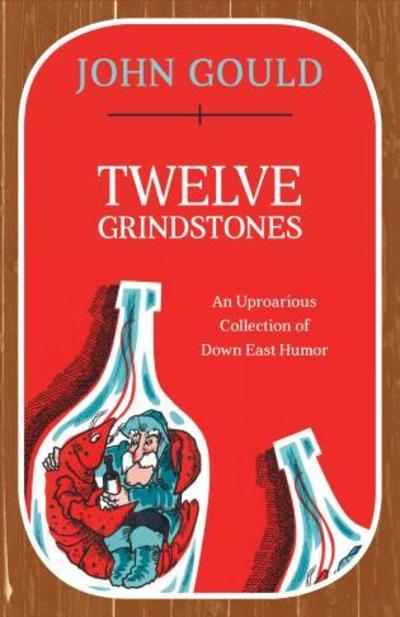 Cover for John Gould · Twelve Grindstones: An Uproarious Collection of Down East Folklore (Pocketbok) (2019)