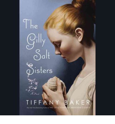 Cover for Tiffany Baker · The Gilly Salt Sisters (Audiobook (CD)) [Unabridged edition] (2012)