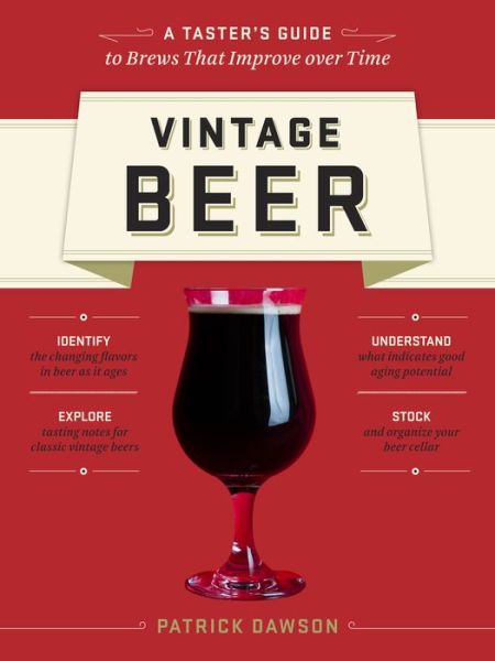 Vintage Beer: A Taster's Guide to Brews That Improve over Time - Patrick Dawson - Books - Workman Publishing - 9781612121567 - March 11, 2014