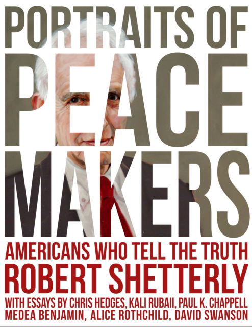 Portraits of Peacemakers: Americans Who Tell the Truth - Americans Who Tell the Truth -  - Books - New Village Press - 9781613322567 - November 4, 2024