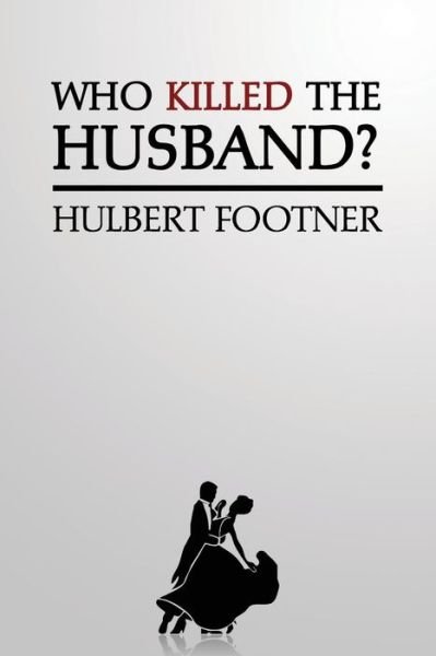 Cover for Hulbert Footner · Who Killed the Husband? (An Amos Lee Mappin Mystery) (Pocketbok) (2014)
