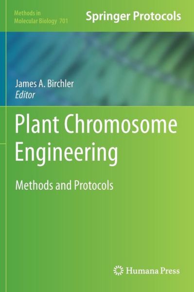 Cover for James a Birchler · Plant Chromosome Engineering: Methods and Protocols - Methods in Molecular Biology (Hardcover Book) (2010)