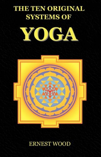 Cover for Ernest Wood · The Ten Original Systems of Yoga (Paperback Book) (2012)