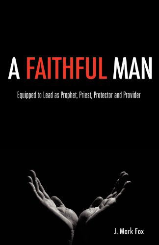 Cover for J. Mark Fox · A Faithful Man (Pocketbok) (2012)