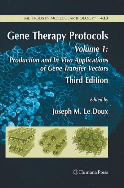 Cover for Joseph Ledoux · Gene Therapy Protocols: Volume 1: Production and In Vivo Applications of Gene Transfer Vectors - Methods in Molecular Biology (Paperback Book) [3rd ed. 2008 edition] (2014)