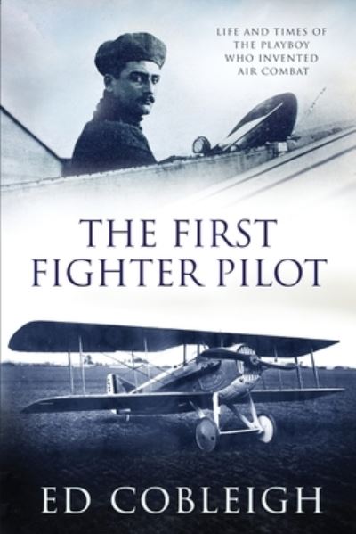 Cover for Ed Cobleigh · The First Fighter Pilot - Roland Garros (Paperback Book) (2019)