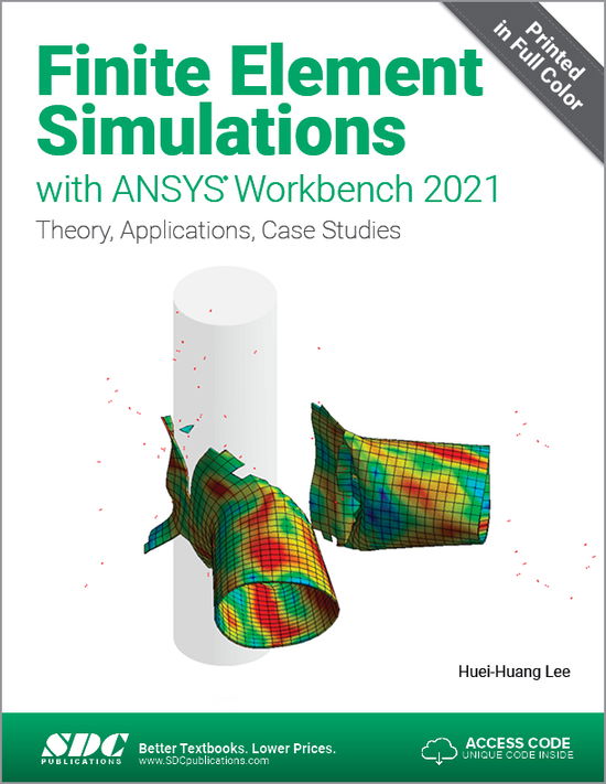 Finite Element Simulations with ANSYS Workbench 2021 - Huei-Huang Lee - Books - SDC Publications - 9781630574567 - October 4, 2021