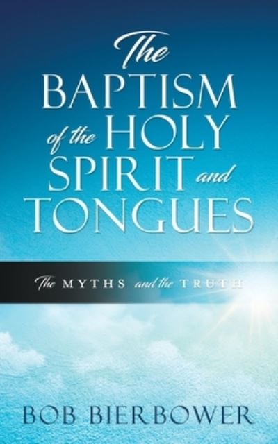 Cover for Bob Bierbower · The Baptism of the Holy Spirit and Tongues (Paperback Book) (2020)