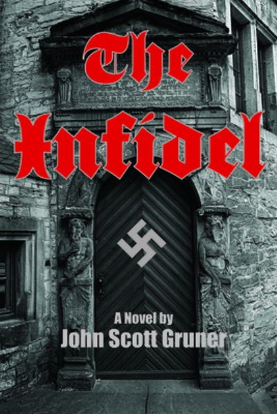 Cover for John Scott Gruner · Infidel: The SS Occult Conspiracy, A Novel (Paperback Book) (2021)