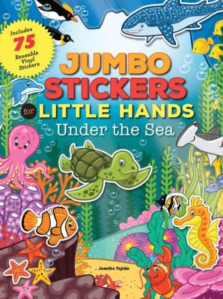 Cover for Jomike Tejido · Jumbo Stickers for Little Hands: Under the Sea: Includes 75 Stickers - Jumbo Stickers for Little Hands (Taschenbuch) (2017)
