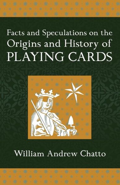 Cover for William Andrew Chatto · Facts and Speculations on the Origin and History of Playing Cards (Paperback Book) (2015)