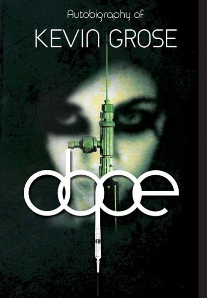 Cover for Kevin Grose · Dope (Hardcover Book) (2014)