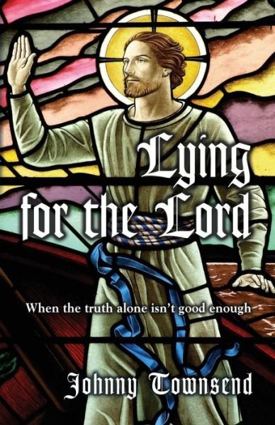 Cover for Johnny Townsend · Lying for the Lord (Paperback Book) (2015)
