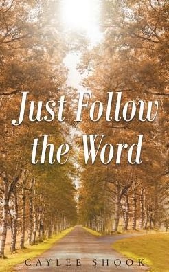 Cover for Caylee Shook · Just Follow the Word (Pocketbok) (2016)
