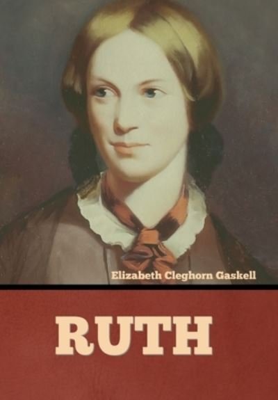 Cover for Elizabeth Cleghorn Gaskell · Ruth (Hardcover Book) (2022)