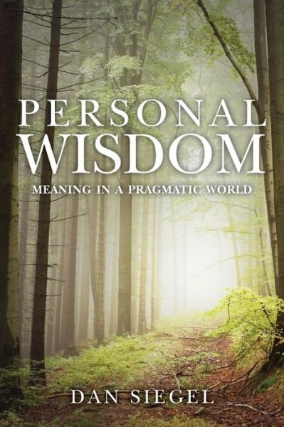 Cover for Dan Siegel · Personal Wisdom: Meaning in a Pragmatic World (Paperback Bog) (2019)