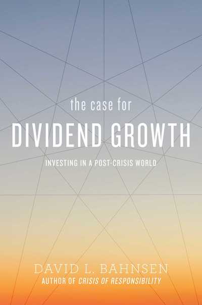 Cover for David L. Bahnsen · The Case for Dividend Growth: Investing in a Post-Crisis World (Taschenbuch) (2020)