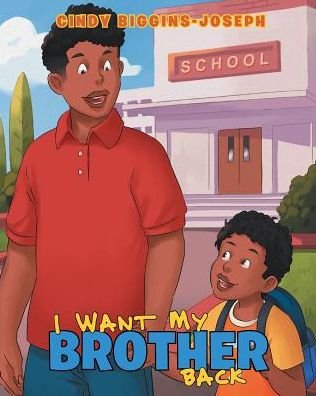 Cover for Cindy Biggins-Joseph · I Want My Brother Back (Paperback Book) (2019)