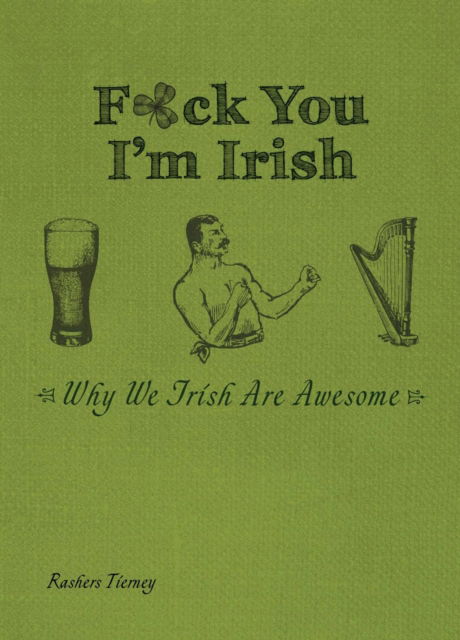 F*ck You, I'm Irish - Rashers Tierney - Bücher - Ulysses Press - 9781646047567 - 12. September 2024