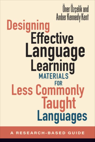 Cover for Oner Ozcelik · Designing Effective Language Learning Materials for Less Commonly Taught Languages: A Research-Based Guide (Paperback Bog) (2023)